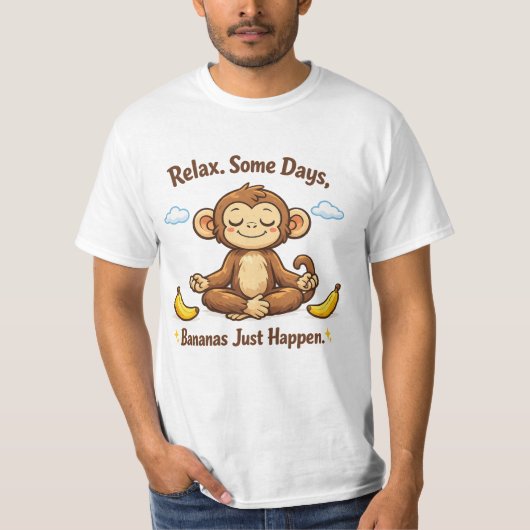 Relax Some Days Bananas Just Happen Monkey  T-shirt (Voorkant)