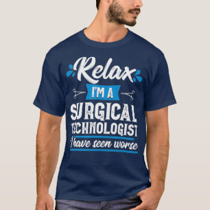 Relax Surgisch Technoloog Funny Scrub Tech T-shirt