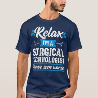 Relax Surgisch Technoloog Funny Scrub Tech T-shirt