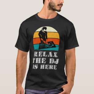 Relax The DJ Is Here - muziek en feestliefde T-shirt