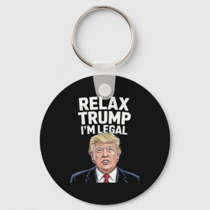Relax Trump ik ben een legale Amerikaan Grappig Sleutelhanger