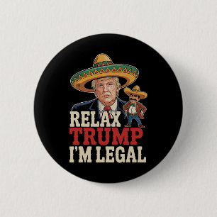 Relax Trump Ik Ben Legaal Grappig Cinco De Mayo Gr Ronde Button 5,7 Cm