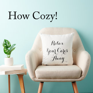 Relax Your Cares Away Script Modern Minimaal Kussen