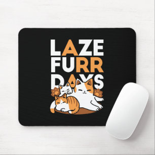 Relaxing Cat Art - 'Laze Furr Days' voor kattenlie Muismat