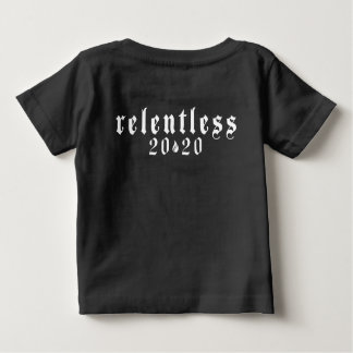 RELENTLESS 2020 Baby T-shirt
