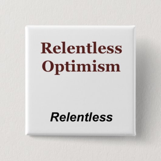 Relentless Optimisme Vierkante Button 5,1 Cm (Voorkant)