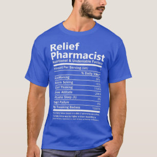 Relief Pharmacist Nutritional and Undenable Facto T-shirt