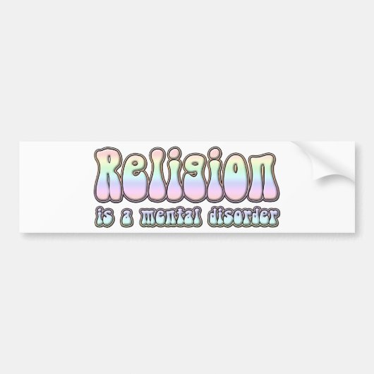Religie is een psychische aandoening bumpersticker (Voorkant)