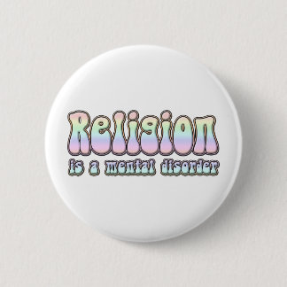 Religie is een psychische aandoening ronde button 5,7 cm