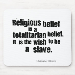 Religieuze geloof is een totalitaire geloof. muismat