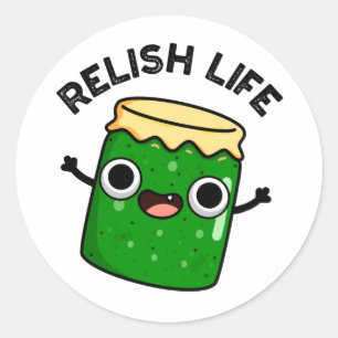 Relish Life Funny Food Pun Ronde Sticker
