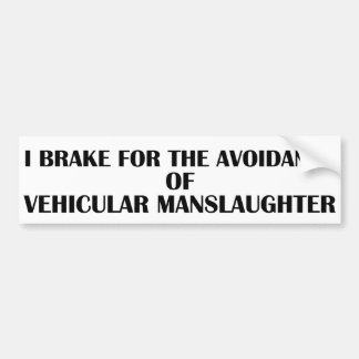 Rem op om doodslag met een voertuig te vermijden bumpersticker