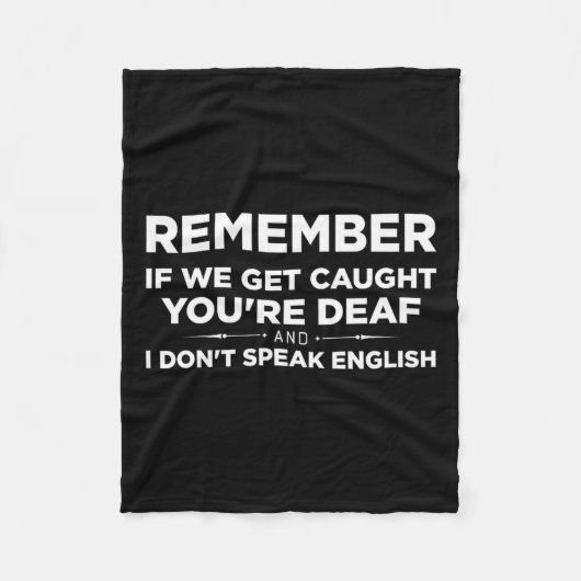 Remember If We Get Caught I'm Deaf &amp; You Don't Fleece Deken (Voorkant)