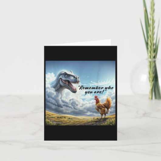 Remember Who You Are Dinosaur Chicken Kaart (Voorkant)