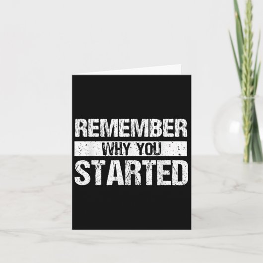 Remember Why You Started - Distressed - Motivation Kaart (Voorkant)