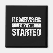 Remember Why You Started - Distressed - Motivation Magneet (Voorkant)