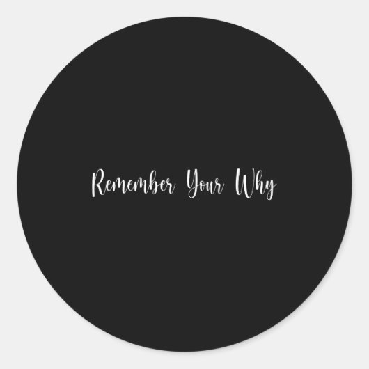 Remember Your Why Funny Sarcastic Insrational Quot Ronde Sticker (Voorkant)