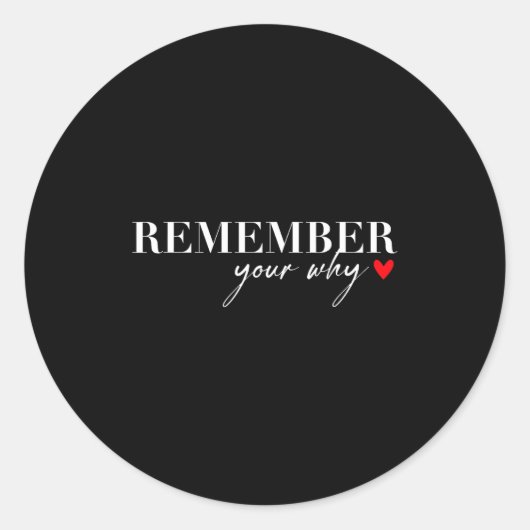 Remember Your Why Funny Sarcastic Insrational Quot Ronde Sticker (Voorkant)