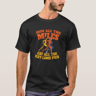 Ren Alle Mijlen Eet Alle Key Lime Taarten Rennend T-shirt