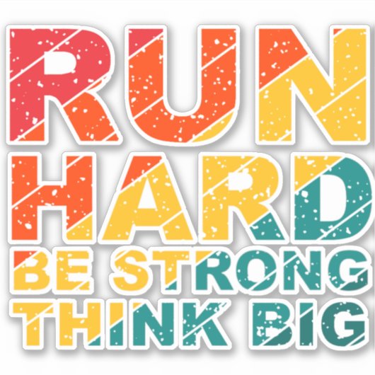 Ren hard, wees sterk, denk groot sticker (Voorkant)