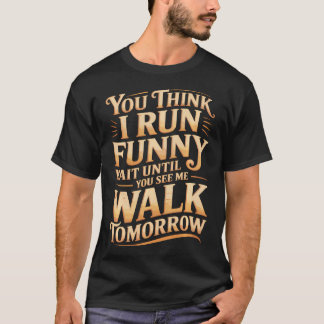 Ren loop grappig wacht tot je me morgen ziet lopen t-shirt