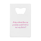 Ren met een gevoel van humor kredietkaart flessenopener (Voorkant)