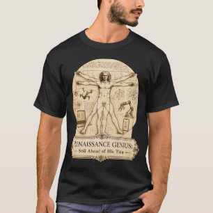 Renaissance Genie Nog Steeds Voor Op Zijn Tijd Da T-shirt