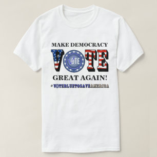 RENDEZ LA DÉMOCRATIE GRANDE ! VOTE T-shirt BLEU