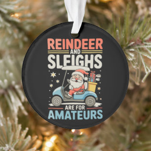 Rendier sleeën zijn voor amateurs Santa golfkar Ornament