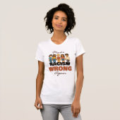 Rendre le racisme faux T-shirt - Personnalisable (Devant entier)