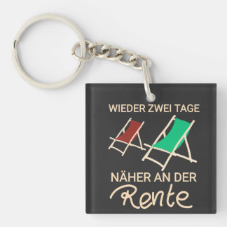 Rentner meme Wieder ein Tag näher an der Rente Sleutelhanger