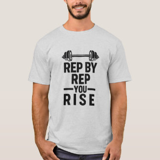 Rep Voor Rep Kom Je Omhoog | Motiverende Work-out T-shirt