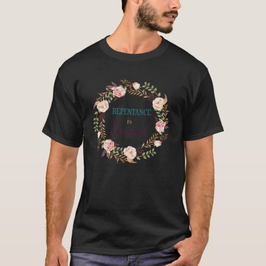 Repentance Is Beautiful T-shirt (Voorkant)