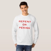 Repentissez-vous ou périssez le T-shirt (Devant entier)