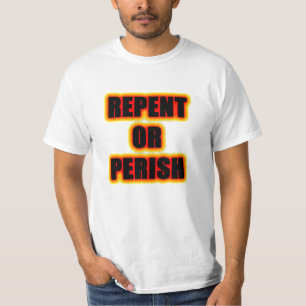 Repentissez-vous ou périssez le T-shirt