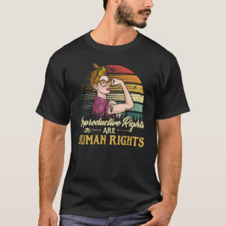 Reproductive Rights Are Human Rights Feminist Wome T-shirt
