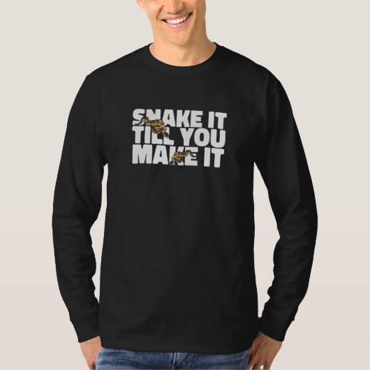 Reptiel  Slang Doe Het Totdat Je Het Python Makt T-shirt (Voorkant)