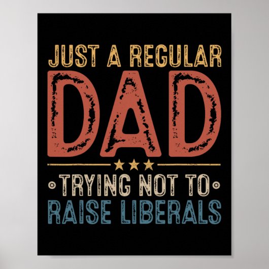 Republican Just A Regular Dad Trying Not To Raise  Poster (Voorkant)