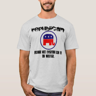 Republikein, want niet iedereen kan op zijn welzij t-shirt