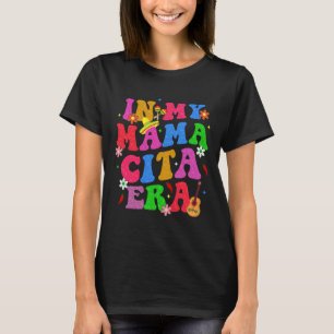 Rero Groovy Cinco de Mayo in My Mamacita Era First T-shirt