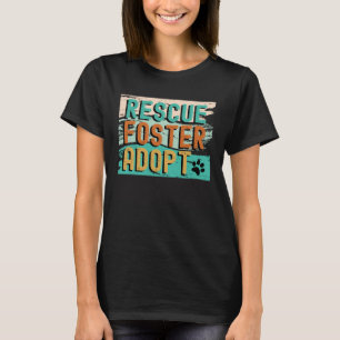 Rescue Foster Adopteer Hond Kat Dier T-shirt
