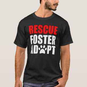 Rescue Foster adopteert dieren T-shirt voor dieren