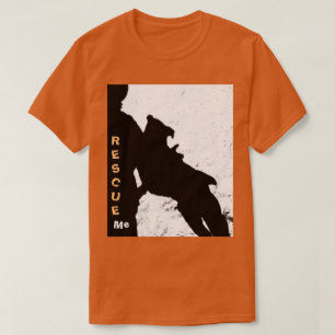 Rescue me T-shirt
