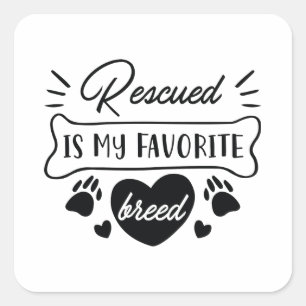 Rescuing is mijn favoriete ras vierkante sticker