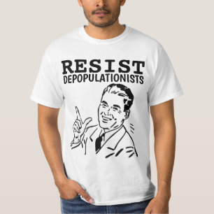 RESIST DEPOPULATIONISTS RETRO MAN T-SHIRS T-SHIRT
