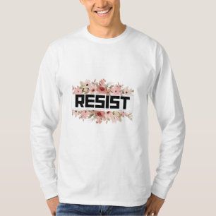 RESIST Floral Anti Trump Politiek Protest T-shirt