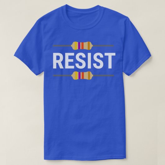Resist Funny Electronic Resistor Engineer T-shirt (Design voorkant)