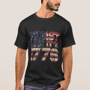 Resist Like It's 1776 Amerikaanse Vlag Verenigde S T-shirt