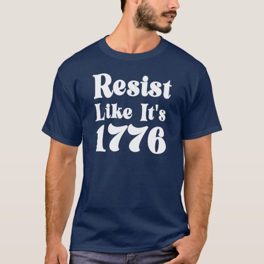Resist Like It's 1776 T-shirt (Voorkant)