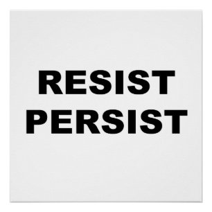 RESIST PERSIST PROTEST SIGN PERFECT POSTER